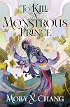 To Kill a Monstrous Prince (Gods Beyond the Skies, 2)