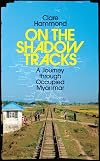 On the Shadow Tracks: A Journey Through Occupied Myanmar