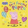 Peppa Pig: My Best Friend Peppa: 20th Anniversary Picture Book