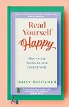 Read Yourself Happy: How to Use Books to Ease Your Anxiety