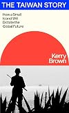 The Taiwan Story: How a Small Island Will Dictate the Global Future