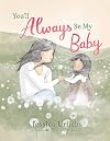 You’ll Always Be My Baby