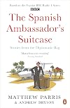 The Spanish Ambassador's Suitcase: Stories from the Diplomatic Bag