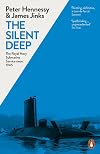 The Silent Deep: The Royal Navy Submarine Service Since 1945