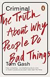 Criminal: The Truth About Why People Do Bad Things