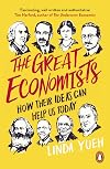 The Great Economists: How Their Ideas Can Help Us Today