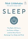 Sleep: The Myth of 8 Hours, the Power of Naps, and the New Plan to Recharge Your Body and Mind