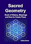 Sacred Geometry Book of History, Meanings and How to Create Them