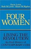 Four Women: Living the Revolution: An Oral History of Contemporary Cuba