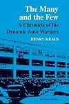 The Many and Few: A CHRONICLE OF THE DYNAMIC AUTO WORKERS