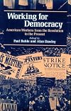 Working for Democracy: American Workers from the Revolution to the Present