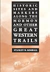 Historic Sites and Markers along the Mormon and Other Great Western Trails