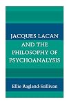 Jacques Lacan and the Philosophy of Psychoanalysis