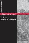 How to Live/What to Do: H.D.'S CULTURAL POETICS