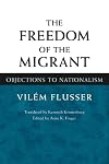 The Freedom of the Migrant: Objections to Nationalism