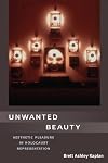 Unwanted Beauty: Aesthetic Pleasure in Holocaust Representation