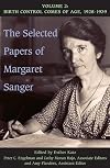 The Selected Papers of Margaret Sanger, Volume 2: Birth Control Comes of Age, 1928-1939