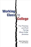 Working Class to College: The Promise and Peril Facing Blue-Collar America