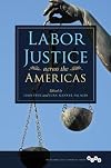 Labor Justice across the Americas (Working Class in American History)