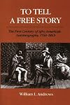 To Tell a Free Story: The First Century of Afro-American Autobiography, 1760-1865