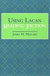 Using Lacan, Reading Fiction