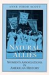 Natural Allies: Women's Associations in American History