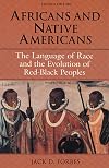 Africans and Native Americans: The Language of Race and the Evolution of Red-Black Peoples