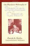 The Pluralistic Philosophy of Stephen Crane