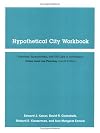 Hypothetical City Workbook : Exercises, Spreadsheets and GIS Data to Accompany Urban Land Use Planning (Fourth Edition)