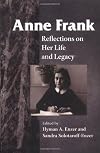 Anne Frank : reflections on her life and legacy