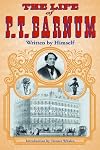 The Life of P. T. Barnum, Written by Himself