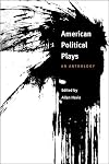 American Political Plays: AN ANTHOLOGY