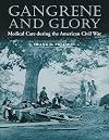Gangrene and Glory: Medical Care during the American Civil War