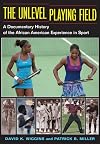 The Unlevel Playing Field: A Documentary History of the African American Experience in Sport (Sport and Society)