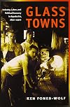 Glass Towns: Industry, Labor, and Political Economy in Appalachia, 1890-1930s (Working Class in American History)