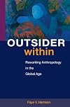 Outsider Within: Reworking Anthropology in the Global Age