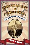 Circus Queen and Tinker Bell: The Memoir of Tiny Kline