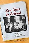 Sex Goes to School: Girls and Sex Education before the 1960s