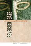 Reversed Gaze: An African Ethnography of American Anthropology