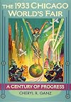 The 1933 Chicago World's Fair: A Century of Progress