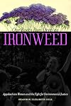 Our Roots Run Deep as Ironweed: Appalachian Women and the Fight for Environmental Justice