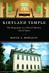 Kirtland Temple: The Biography of a Shared Mormon Sacred Space