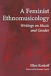 A Feminist Ethnomusicology: Writings on Music and Gender (New Perspectives on Gender in Music)
