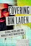 Covering Bin Laden : global media and the world's most wanted man