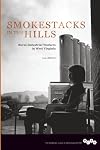 Smokestacks in the Hills: Rural-Industrial Workers in West Virginia (Working Class in American History)