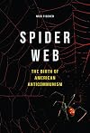 Spider Web: The Birth of American Anticommunism