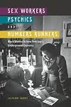 Sex Workers, Psychics, and Numbers Runners: Black Women in New York City's Underground Economy (New Black Studies Series)