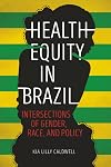 Health Equity in Brazil: Intersections of Gender, Race, and Policy