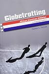 Globetrotting: African American Athletes and Cold War Politics (Sport and Society)