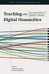 Teaching with Digital Humanities: Tools and Methods for Nineteenth-Century American Literature (Topics in the Digital Humanities)